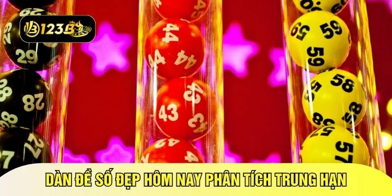 Dàn đề số đẹp hôm nay phân tích trung hạn