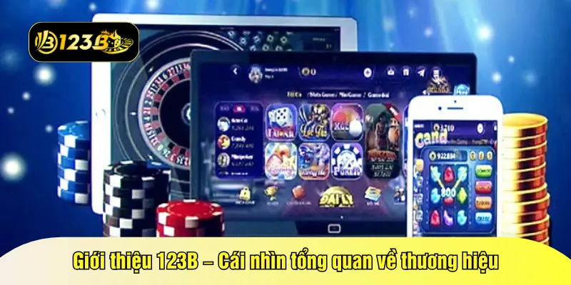 Giới thiệu 123B – Cái nhìn tổng quan về thương hiệu