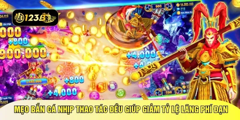Mẹo bắn cá nhịp thao tác đều giúp giảm tỷ lệ lãng phí đạn